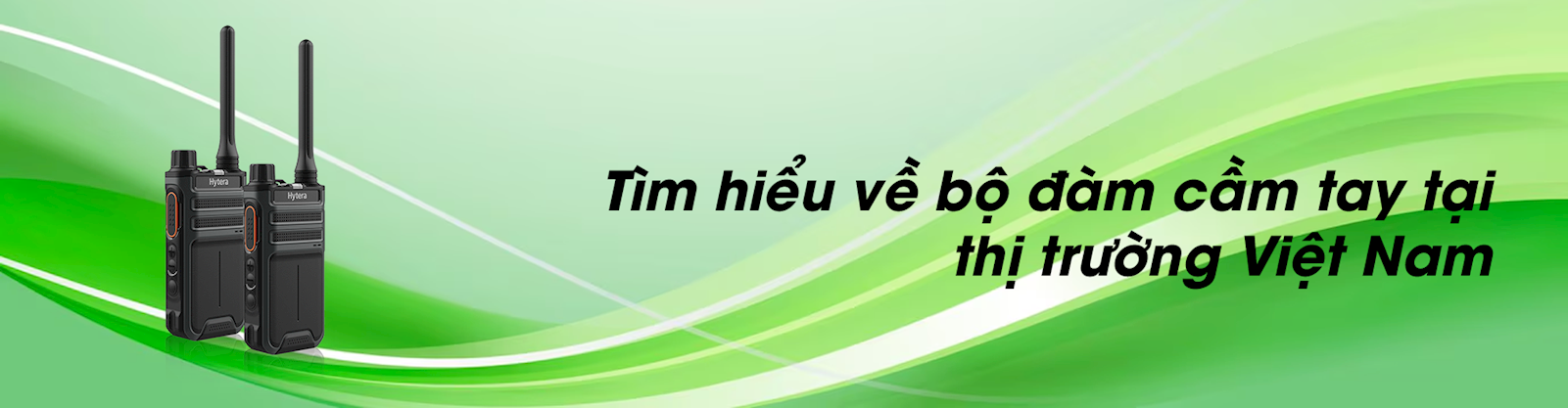 Tìm hiểu về bộ đàm cầm tay tại thị trường Việt Nam