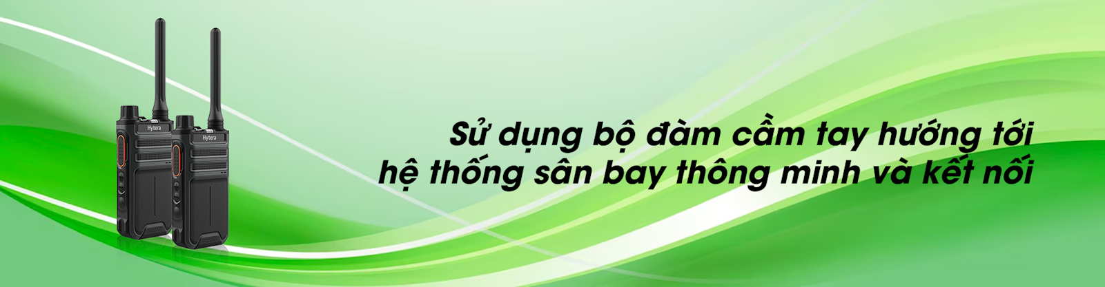 Sử dụng bộ đàm cầm tay hướng tới hệ thống sân bay thông minh và kết nối
